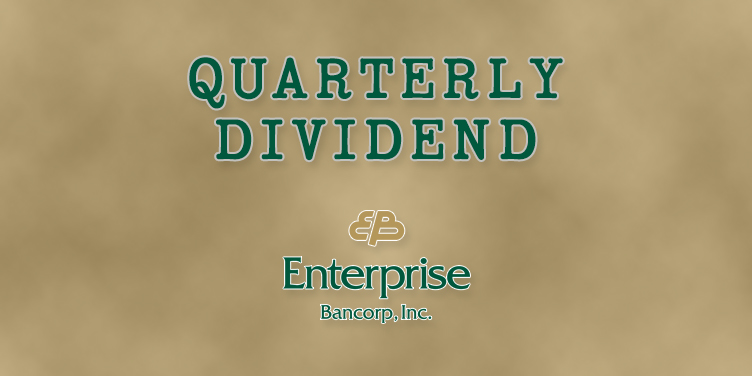 Enterprise Bancorp, Inc. Announces Quarterly Dividend